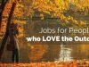 Jobs for Those Who Enjoy the Outdoors Jobs for Those Who Enjoy the Outdoors