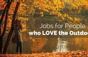 Jobs for Those Who Enjoy the Outdoors Jobs for Those Who Enjoy the Outdoors